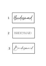 Load image into Gallery viewer, Bridesmaid labels

